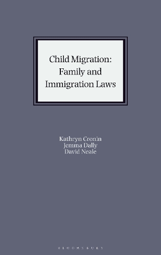 Паперова книга «Child Migration: Family and Immigration Laws», авторів Девід Ніл, Джемма Даллі, Кетрін Кронін - фото №1