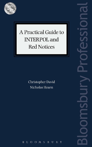 Паперова книга «A Practical Guide to INTERPOL and Red Notices», авторів Кристофер Дэвид, Ніколас Херн - фото №1