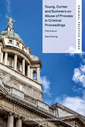 Бумажная книга «Young, Corker and Summers on Abuse of Process in Criminal Proceedings», автор Дэвид Янг - фото №1