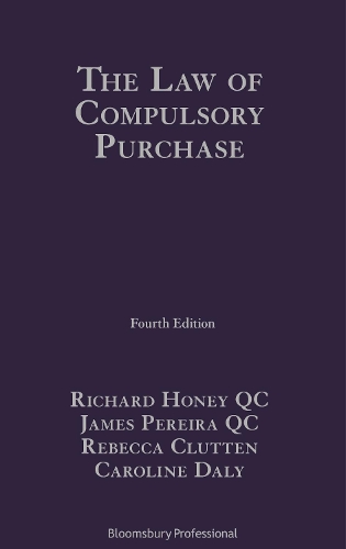Бумажная книга «The Law of Compulsory Purchase», авторов Кэролайн Дэйли, Джеймс Перейра, Ребекка Клаттен, Ричард Хони - фото №1