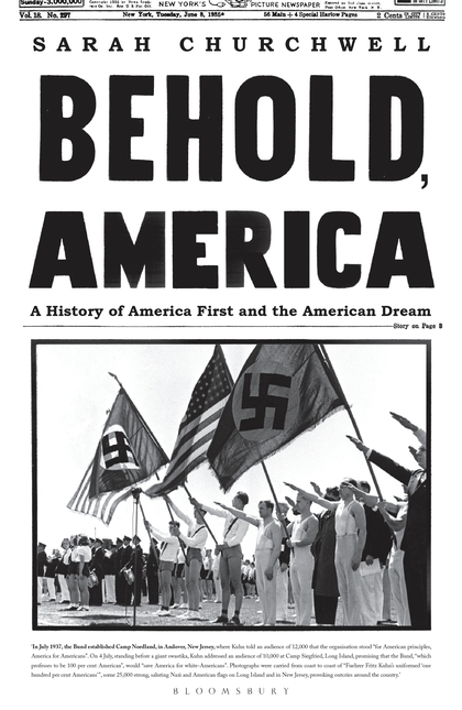 Паперова книга «Behold, America: A History of America First and the American Dream», автор Сара Черчвелл - фото №1
