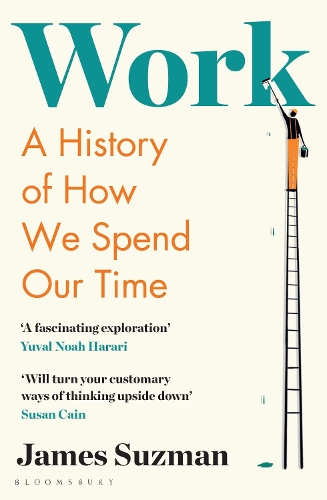 Паперова книга «Work: A History of How We Spend Our Time», автор Джеймс Сузман - фото №1