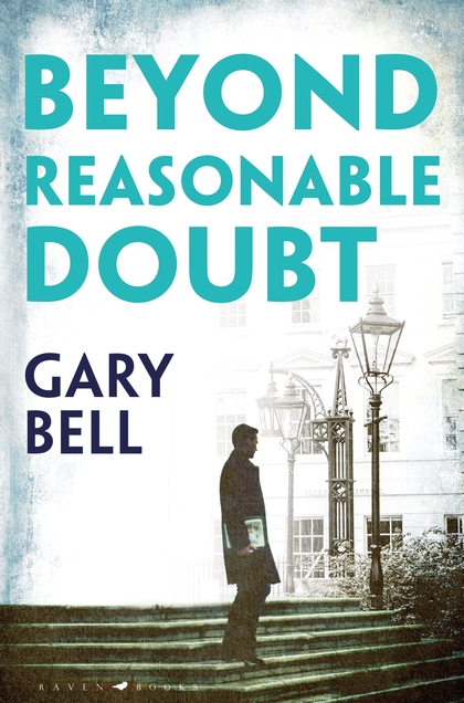Паперова книга «Beyond Reasonable Doubt: The start of a thrilling new legal series», автор Гарі Белл - фото №1