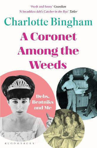 Паперова книга «Coronet Among the Weeds: The internationally bestselling, deliciously funny confessions of a debutante», автор Шарлотта Бінгем - фото №1