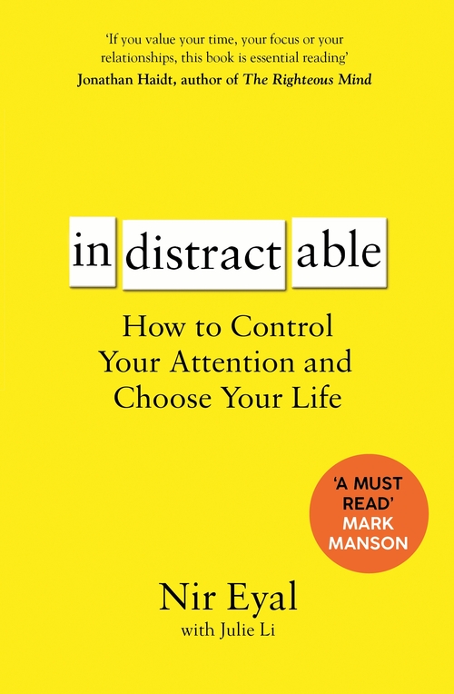 Паперова книга «Indistractable. How to Control Your Attention and Choose Your Life», автор Нір Еяль - фото №1