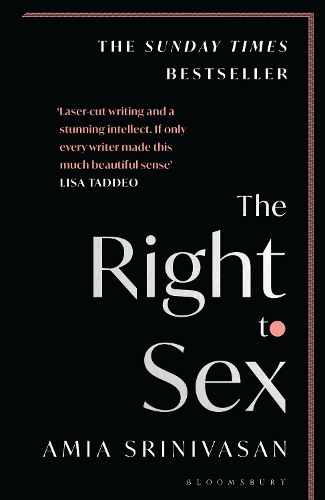 Бумажная книга «The Right to Sex: Shortlisted for the Orwell Prize 2022», автор Амиа Шринивасан - фото №1