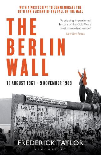 Бумажная книга «The Berlin Wall: 13 August 1961 - 9 November 1989 (reissued)», автор Фредерик Тейлор - фото №1