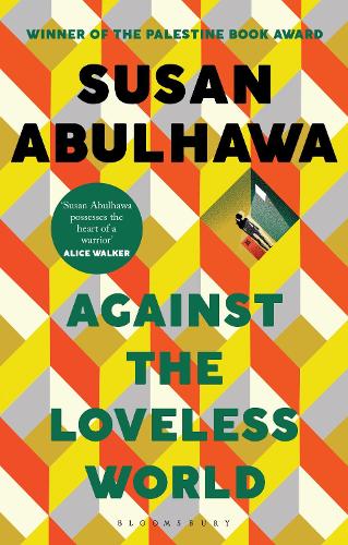 Паперова книга «Against the Loveless World: Winner of the Palestine Book Award», автор Сьюзен Абулхава - фото №1