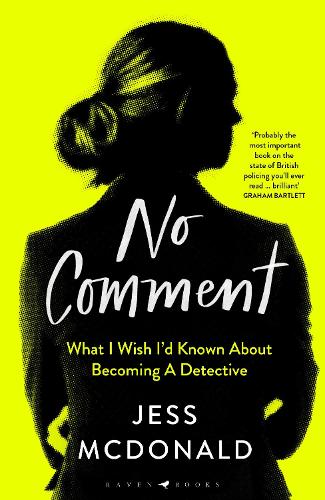 Паперова книга «No Comment: What I Wish I'd Known About Becoming A Detective», автор Джесс Макдональд - фото №1