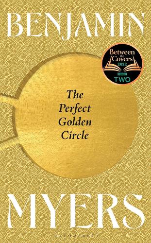 Паперова книга «The Perfect Golden Circle: Selected for BBC 2 Between the Covers Book Club 2022», автор Бенджамін Майерс - фото №1