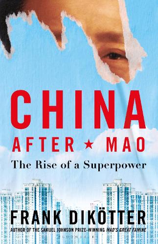 Паперова книга «China After Mao: The Rise of a Superpower», автор Френк Дікьоттер - фото №1