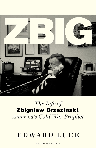Бумажная книга «Zbig: The Life of Zbigniew Brzezinski, America's Cold War Prophet», автор Эдвард Люс - фото №1