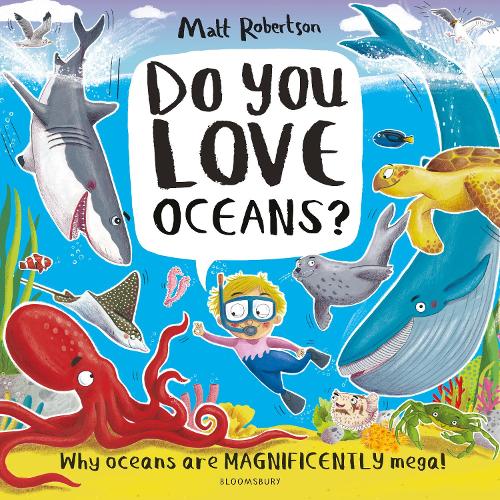 Паперова книга «Do You Love Oceans?: Why oceans are magnificently mega!», автор Метт Робертсон - фото №1