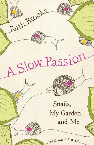 Бумажная книга «A Slow Passion: Snails, My Garden and Me», автор Рут Брукс - фото №1
