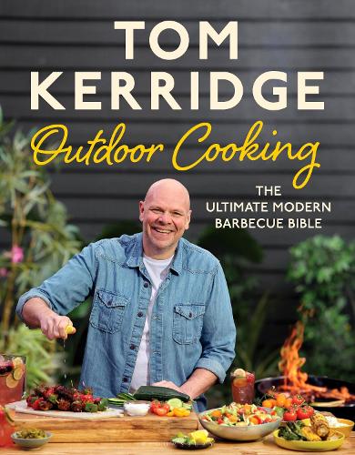 Паперова книга «Tom Kerridge's Outdoor Cooking: The ultimate modern barbecue bible», автор Том Керрідж - фото №1
