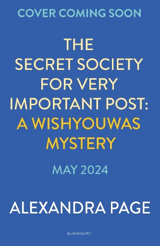 Бумажная книга «The Secret Society of Very Important Post: A Wishyouwas Mystery», автор Александра Пейдж - фото №1