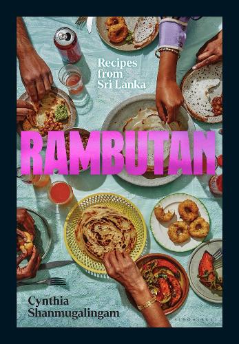 Бумажная книга «Rambutan: Recipes from Sri Lanka, accompanying the acclaimed new London restaurant», автор Синтия Шанмугалингам - фото №1
