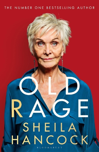 [object Object] «Old Rage: 'One of our best-loved actor's powerful riposte to a world driving her mad' - DAILY MAIL», автор Шейла Хэнкок - фото №1