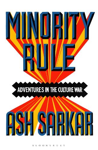 Бумажная книга «Minority Rule: Adventures in the Culture War – the instant Sunday Times bestseller», автор Аш Саркар - фото №1