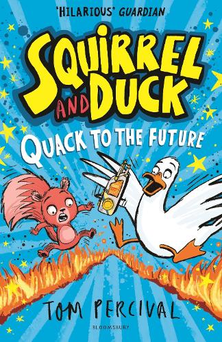 Бумажная книга «Squirrel and Duck: Quack to the Future: The furry, feathered and very VERY funny series from Tom Percival», автор Том Персиваль - фото №1