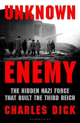 Паперова книга «Unknown Enemy: The Hidden Nazi Force That Built the Third Reich», автор Чарльз Дік - фото №1