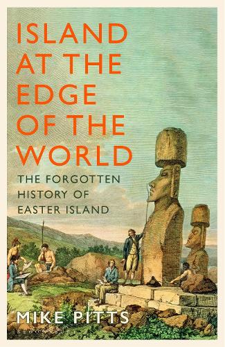 Бумажная книга «Island at the Edge of the World: The Forgotten History of Easter Island», автор Майк Питтс - фото №1