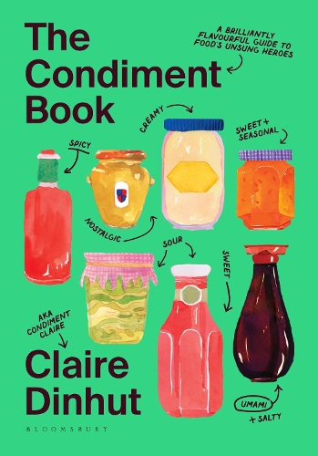 Бумажная книга «The Condiment Book: A Brilliantly Flavourful Guide to Food's Unsung Heroes», автор Клэр Динхут - фото №1
