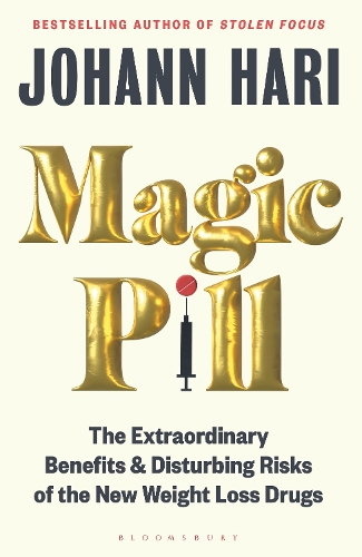Бумажная книга «Magic Pill: The Extraordinary Benefits and Disturbing Risks of the New Weight Loss Drugs», автор Иоганн Хари - фото №1