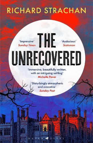 Бумажная книга «The Unrecovered: A richly atmospheric gothic tale of madness, war and all-encompassing obsession set in Scotland», автор Ричард Страхан - фото №1