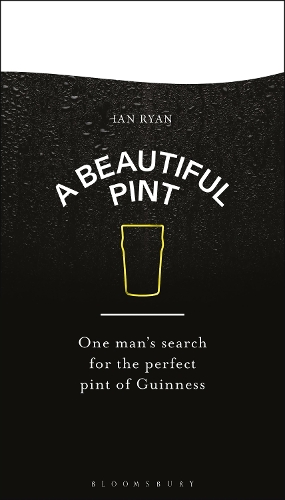 Бумажная книга «A Beautiful Pint: One Man's Search for the Perfect Pint of Guinness», автор Ян Райан - фото №1