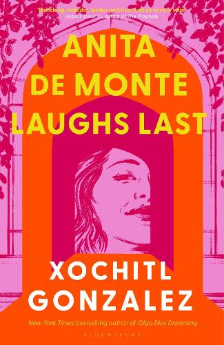 Паперова книга «Anita de Monte Laughs Last: A Reese Witherspoon Book Club Pick», автор Ксохітл Гонсалес - фото №1