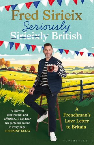 Паперова книга «Seriously British: A Frenchman’s love letter to Britain», автор Фред Сіріє - фото №1