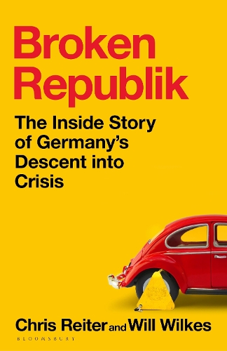 [object Object] «Broken Republik: The Inside Story of Germany’s Descent into Crisis», авторов Крис Рейтер, Уилл Уилкс - фото №1