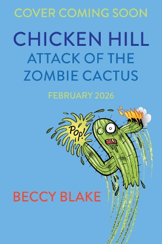 Бумажная книга «Chicken Hill: Attack of the Zombie Cactus: Three hilarious short stories in one brilliantly weird graphic novel», автор Бекки Блейк - фото №1