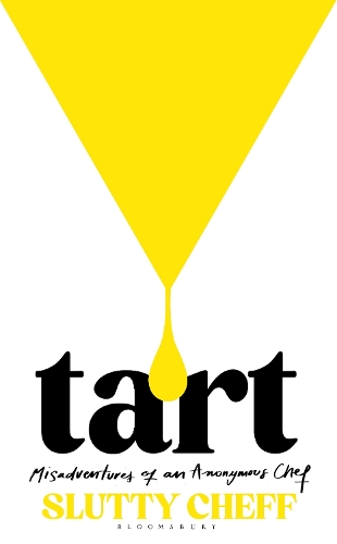 Бумажная книга «Tart: Misadventures of an Anonymous Chef», автор Slutty Cheff - фото №1
