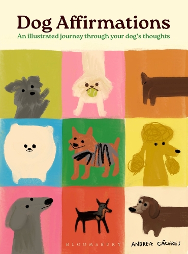 Паперова книга «Dog Affirmations: An Illustrated Journey Through Your Dog's Thoughts», автор Андреа Касерес - фото №1