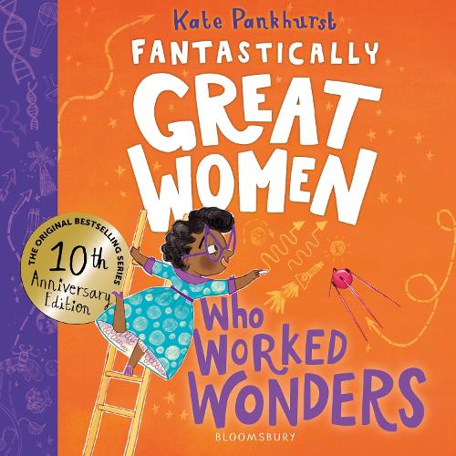 Бумажная книга «Fantastically Great Women Who Worked Wonders: Discover 13 true stories of pioneering women who changed the working world – 10 year anniversary edition», автор Кейт Панкхёрст - фото №1