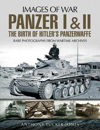 Бумажная книга «Panzer I and II: The Birth of Hitler's Panzerwaffe: Rare Photographs from Wartime Archives», автор Энтони Такер-Джонс - фото №1