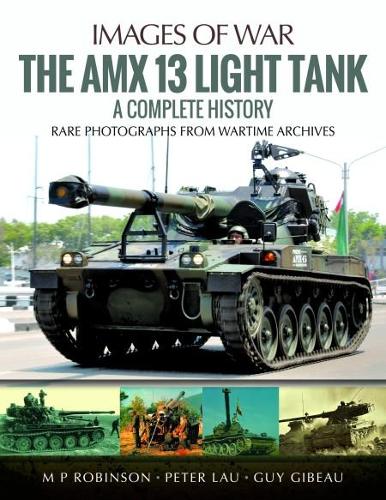 Бумажная книга «The Amx 13 Light Tank: A Complete History», авторов Гай Гибо, М. П. Робинсон, Питер Лау - фото №1