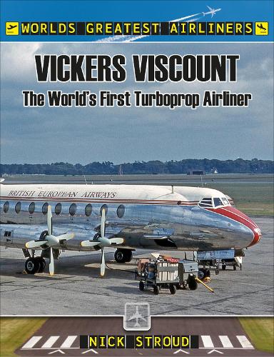 Бумажная книга «The Vickers Viscount: The World's First Turboprop Airliner», автор Ник Страуд - фото №1