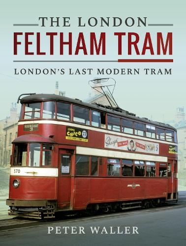 Бумажная книга «The London Feltham Tram: London's Last Modern Tram», автор Питер Уоллер - фото №1