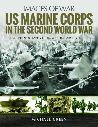 Бумажная книга «US Marine Corps in the Second World War: Rare Photographs from Wartime Archives», автор Майкл Грин - фото №1