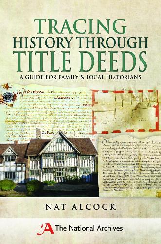 Бумажная книга «Tracing History Through Title Deeds: A Guide for Family and Local Historians», автор Нат Алкок - фото №1