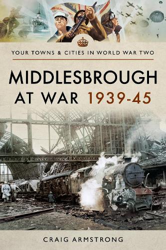 Бумажная книга «Middlesbrough at War 1939 45», автор Крейг Армстронг - фото №1