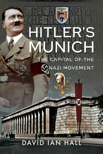 Бумажная книга «Hitler's Munich: The Capital of the Nazi Movement», автор Дэвид Йен Холл - фото №1
