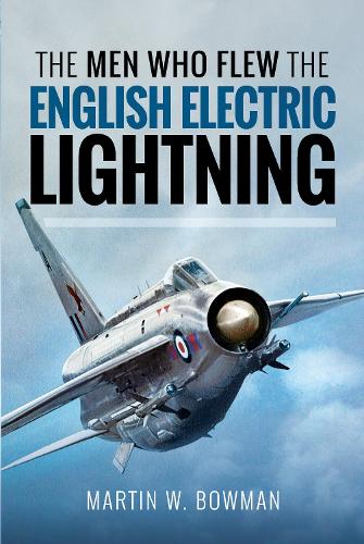 Паперова книга «The Men Who Flew the English Electric Lightning», автор Мартін В. Боумен - фото №1