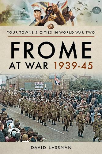 Паперова книга «Frome at War 1939-45», автор Девід Лассман - фото №1