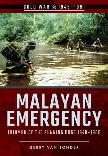 Бумажная книга «Malayan Emergency: Triumph of the Rubnning Dogs 1948-1960», автор Джерри Ван Тондер - фото №1