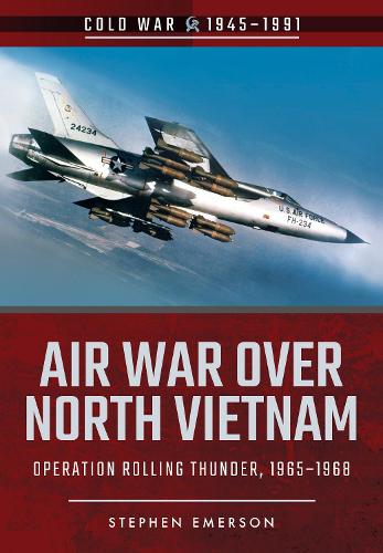 Бумажная книга «Air War Over North Vietnam: Operation Rolling Thunder, 1965 1968», автор Стивен Эмерсон - фото №1