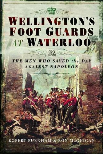 Бумажная книга «Wellington's Foot Guards at Waterloo: The Men Who Saved The Day Against Napoleon» - фото №1